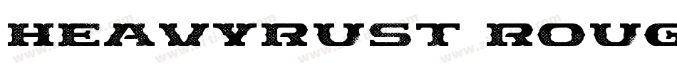 HEAVYRUST ROUGH字体转换